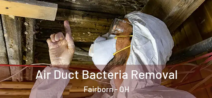 Air Duct Bacteria Removal Fairborn - OH