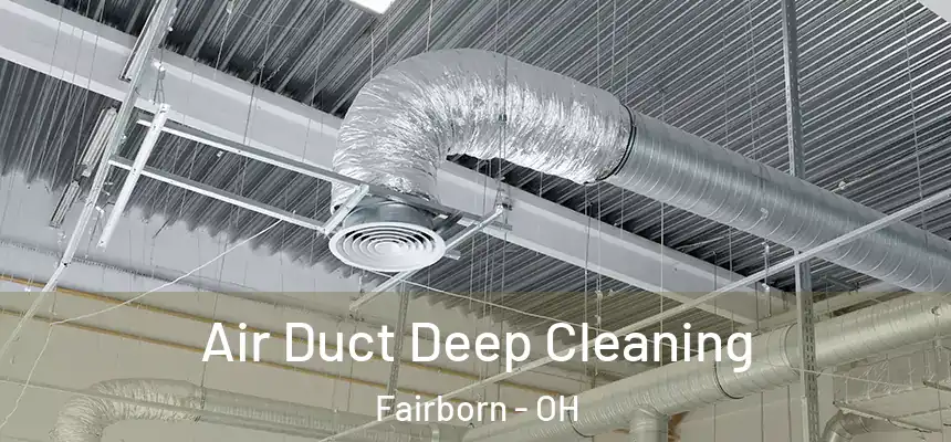Air Duct Deep Cleaning Fairborn - OH