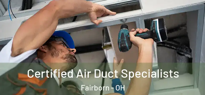 Certified Air Duct Specialists Fairborn - OH