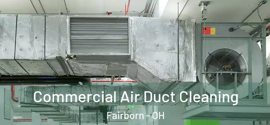 Commercial Air Duct Cleaning Fairborn - OH