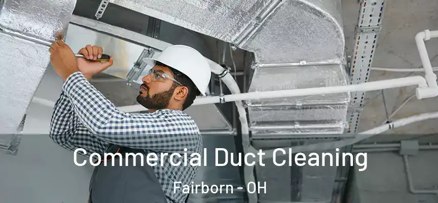 Commercial Duct Cleaning Fairborn - OH