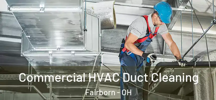  Commercial HVAC Duct Cleaning Fairborn - OH