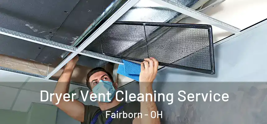 Dryer Vent Cleaning Service Fairborn - OH