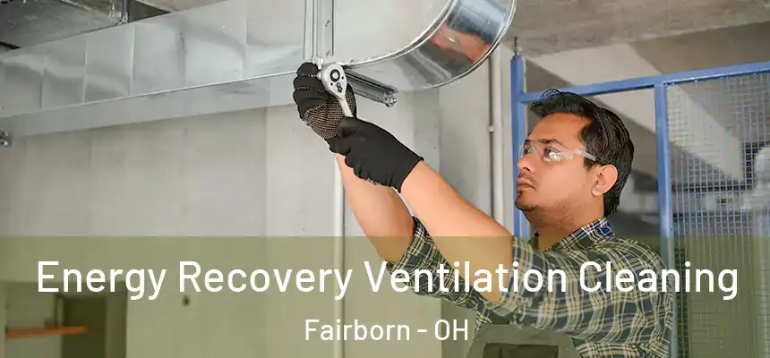 Energy Recovery Ventilation Cleaning Fairborn - OH