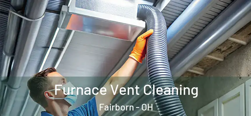 Furnace Vent Cleaning Fairborn - OH