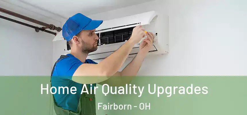 Home Air Quality Upgrades Fairborn - OH