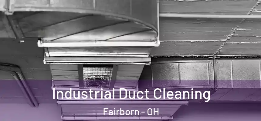 Industrial Duct Cleaning Fairborn - OH