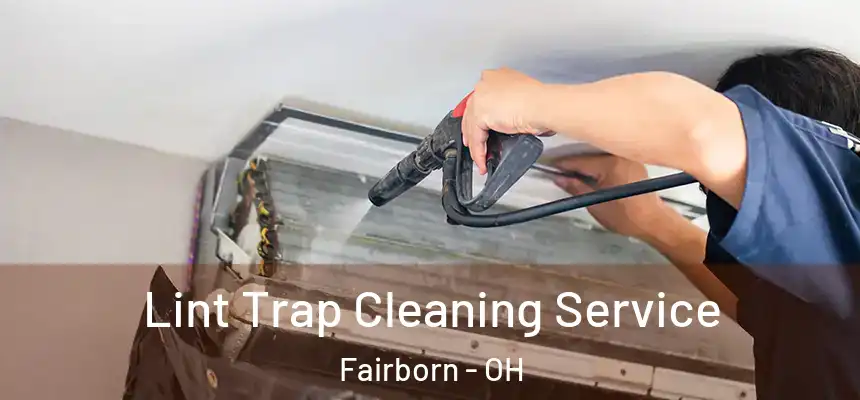 Lint Trap Cleaning Service Fairborn - OH