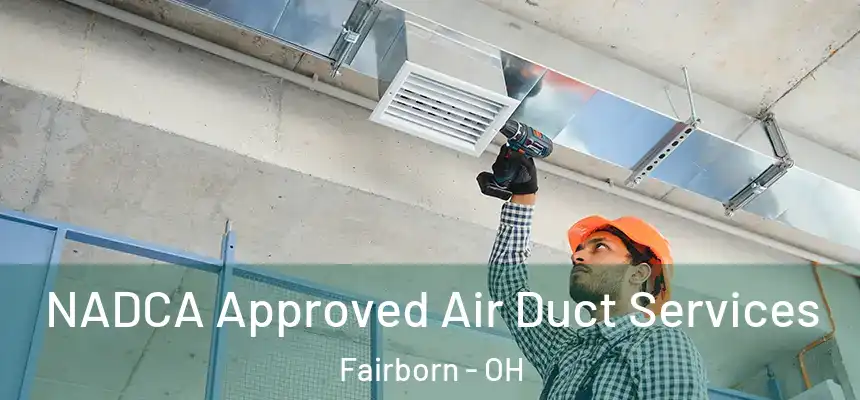 NADCA Approved Air Duct Services Fairborn - OH